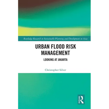 Urban Flood Risk Management: Looking at Jakarta