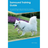 Samoyed Training Guide Samoyed Training Includes: Samoyed Tricks, Socializing, Housetraining, Agility, Obedience, Behavioral Training, and More