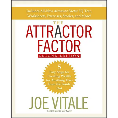 The Attractor Factor: 5 Easy Steps for Creating Wealth (or Anything Else) from the Inside Out