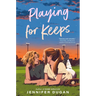 Playing for Keeps