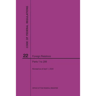Code of Federal Regulations Title 22, Foreign Relations, Parts 1-299, 2020