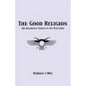 The Good Religion