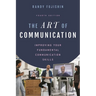 The Art of Communication: Improving Your Fundamental Communication Skills