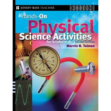Hands-On Physical Science Activities for Grades K-6