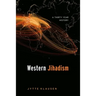 Western Jihadism: A Thirty Year History