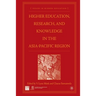 Higher Education, Research, and Knowledge in the Asia Pacific Region