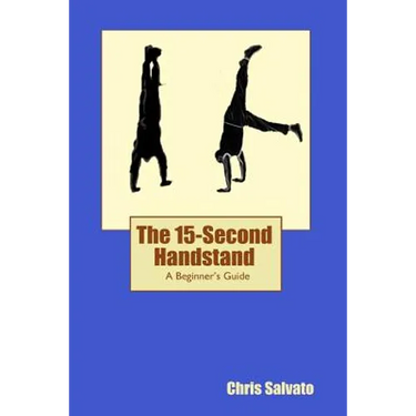 The 15-Second Handstand: A Beginner's Guide