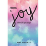 Finding Joy When Life Gets Tough