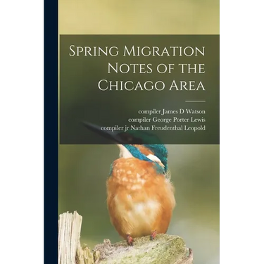 Spring Migration Notes of the Chicago Area