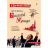 How to Become A Successful Manager
