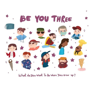 Be You Three - what do I want to be when you grow up kids book.: What do you want to be when you grow up?