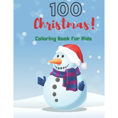 100 Coloring Book For Kids: 100 Simple & Fun Christmas Designs for Toddlers and Kids ages 1-3 - 2-4 - 3-5