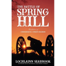 The Battle of Spring Hill: Recollections of Confederate and Union Soldiers