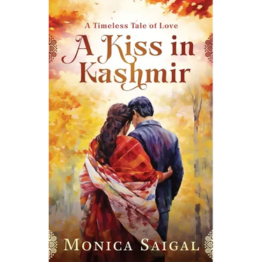 A Kiss in Kashmir: A Timeless Tale of Love