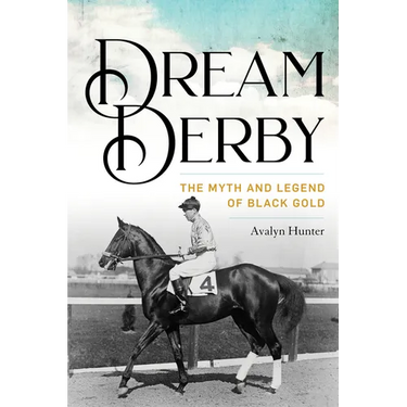 Dream Derby: The Myth and Legend of Black Gold