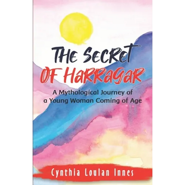 The Secret of Harragar: A Mythological Journey of a Young Woman Coming of Age