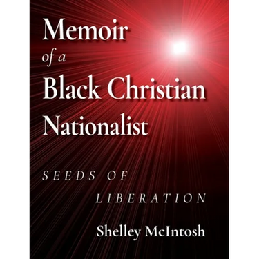 Memoir of a Black Christian Nationalist: Seeds of Liberation