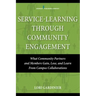 Service-Learning Through Community Engagement: What Community Partners and Members Gain, Lose, and Learn From Campus Collaborations