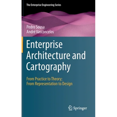 Enterprise Architecture and Cartography: From Practice to Theory; From Representation to Design