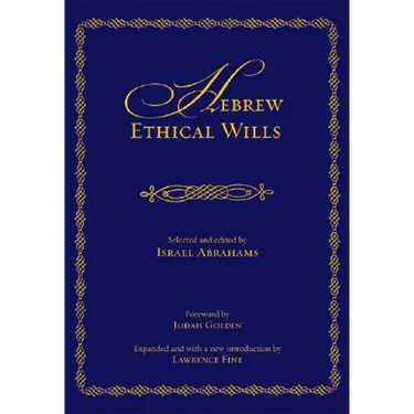 Hebrew Ethical Wills: Selected and Edited by Israel Abrahams, Volumes I and II