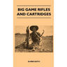 Big Game Rifles and Cartridges