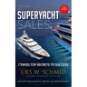 The Book on Superyacht Sales: 7 Swiss Top Secrets to Succeed