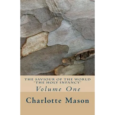 The Saviour of the World - Vol. 1: The Holy Infancy