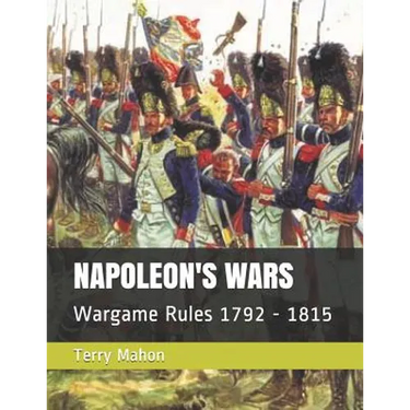 Napoleon's Wars: Wargame Rules 1792 - 1815
