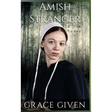 Amish Stranger In The Woods: Amish Mystery Romance