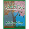 I Am A Tree: The Wonderful World of Trees!