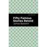 Fifty Famous Stories Retold