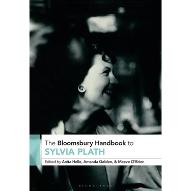 The Bloomsbury Handbook to Sylvia Plath