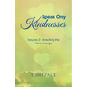 Speak Only Kindnesses: Volume 2: Directing the New Energy
