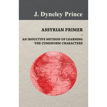 Assyrian Primer - An Inductive Method of Learning the Cuneiform Characters