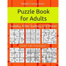 Puzzle Book for Adults: Sudoku, Killer Sudoku and More: 100 Sudoku and Sudoku Variant Puzzles