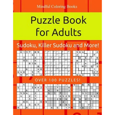 Puzzle Book for Adults: Sudoku, Killer Sudoku and More: 100 Sudoku and Sudoku Variant Puzzles