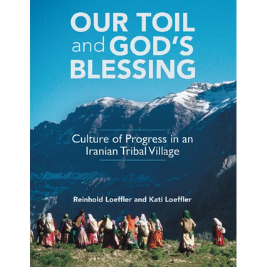Our Toil and God's Blessing: Culture of Progress in an Iranian Tribal Village