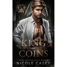 King of Coins: A Dark College Bully Romance