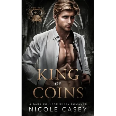 King of Coins: A Dark College Bully Romance
