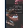 White-line Engraving For Relief-printing