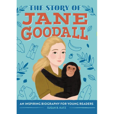 The Story of Jane Goodall: An Inspiring Biography for Young Readers