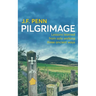 Pilgrimage: Lessons Learned from Solo Walking Three Ancient Ways