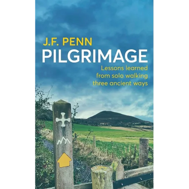 Pilgrimage: Lessons Learned from Solo Walking Three Ancient Ways