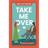 Take Me Over: A Small-Town Hollywood Romance