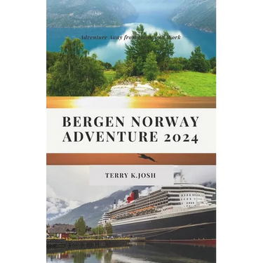 Bergen Norway Adventure 2024: Ultimate Guide to the Enchanting Charms and Hidden Gem of the Land