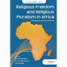 Religious Freedom and Religious Pluralism in Africa: Prospects and Limitations