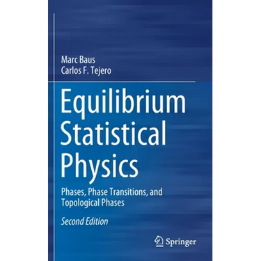 Equilibrium Statistical Physics: Phases, Phase Transitions, and Topological Phases