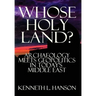 Whose Holy Land?: Archaeology Meets Geopolitics in Today's Middle East