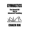 Gymnastics: The Round Off - Key to Advanced Tumbling