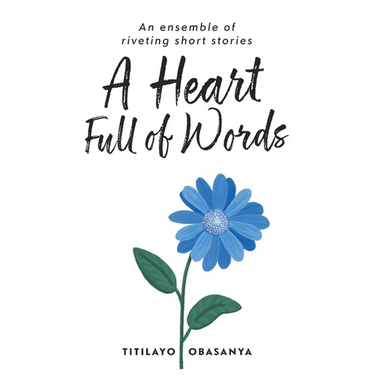 A Heart Full of Words: an ensemble of riveting short stories